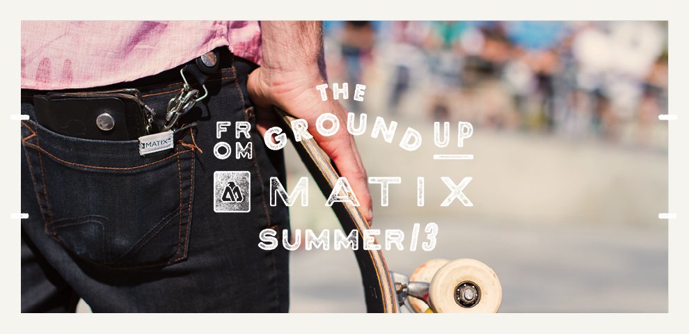 Matix From the Ground Up, summer 2013
